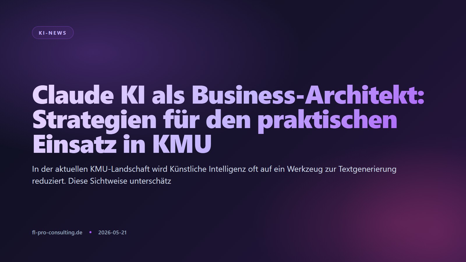 Claude KI als Business-Architekt: Strategien für den praktischen Einsatz in KMU