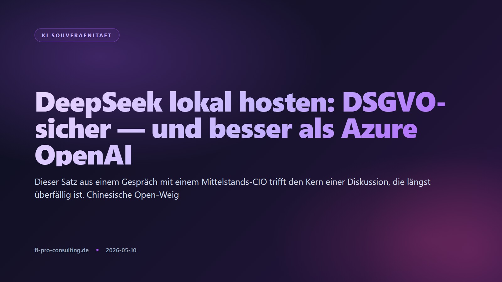 DeepSeek lokal hosten: DSGVO-sicher — und besser als Azure OpenAI
