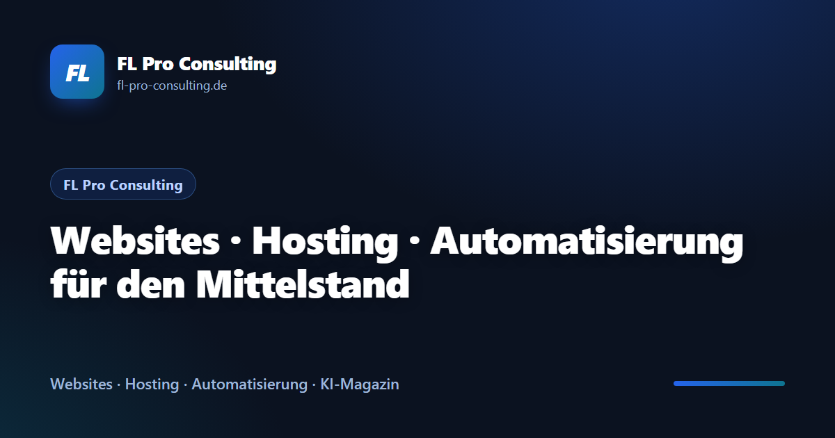 FL Pro Consulting — Websites, Hosting & Automatisierung